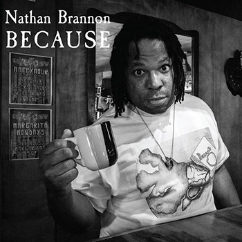 Nathan Brannon: The Because Tour